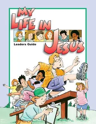 Ma vie en Jésus - Guide de l'animateur - My Life in Jesus Leaders Guide