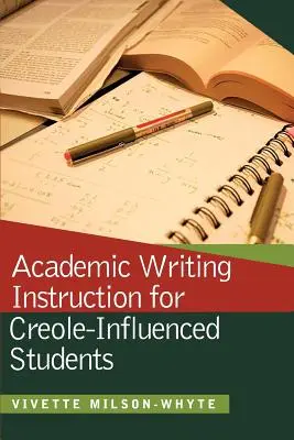 Enseignement de l'écriture académique pour les étudiants influencés par le créole - Academic Writing Instruction for Creole-Influenced Students