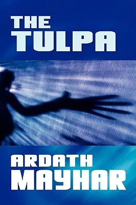 La Tulpa : Un roman de fantasy - The Tulpa: A Novel of Fantasy