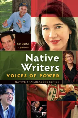 Écrivains autochtones : Les voix du pouvoir - Native Writers: Voices of Power