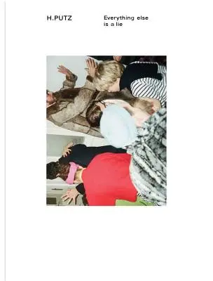 Hanna Putz : Tout le reste n'est que mensonge - Hanna Putz: Everything Else Is a Lie