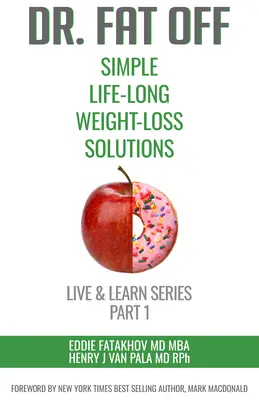 Dr. Fat Off : Solutions simples pour perdre du poids tout au long de la vie : Live & Learn Series Part 1 - Dr. Fat Off: Simple Life-Long Weight-Loss Solutions: Live & Learn Series Part 1