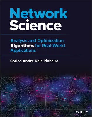 Science des réseaux : Algorithmes d'analyse et d'optimisation pour des applications réelles - Network Science: Analysis and Optimization Algorithms for Real-World Applications