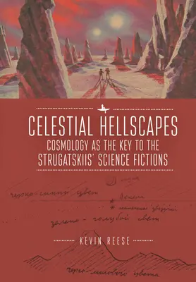 Paysages de l'enfer céleste : La cosmologie comme clé des fictions scientifiques de Strugatskiis - Celestial Hellscapes: Cosmology as the Key to the Strugatskiis' Science Fictions