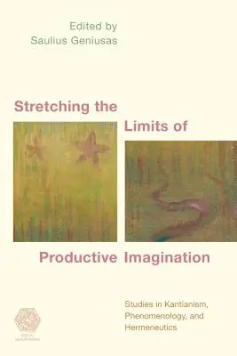Repousser les limites de l'imagination productive : Études sur le kantisme, la phénoménologie et l'herméneutique - Stretching the Limits of Productive Imagination: Studies in Kantianism, Phenomenology and Hermeneutics