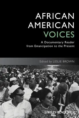 Voix afro-américaines : Un lecteur documentaire de l'émancipation à nos jours - African American Voices: A Documentary Reader from Emancipation to the Present