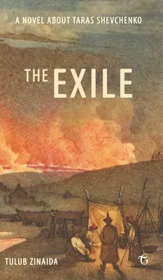L'Exil : Un roman sur Taras Shevchenko - The Exile: A novel about Taras Shevchenko