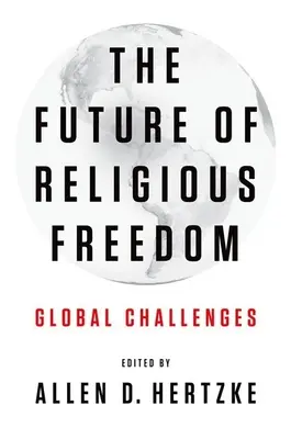 L'avenir de la liberté religieuse : Global Challenges - The Future of Religious Freedom: Global Challenges