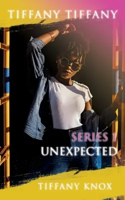 Tiffany Tiffany Série 1 Unexpected - Tiffany Tiffany Series 1 Unexpected