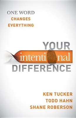 Votre différence intentionnelle : Un mot qui change tout - Your Intentional Difference: One Word Changes Everything