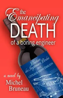 La mort émancipatrice d'un ingénieur ennuyeux - The Emancipating Death of a Boring Engineer