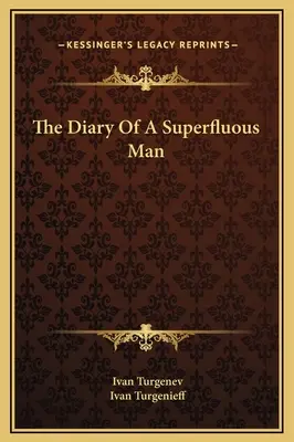 Le journal d'un homme superflu - The Diary Of A Superfluous Man