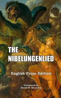 Le Nibelungenlied : Traduction en prose anglaise - The Nibelungenlied: English Prose Translation