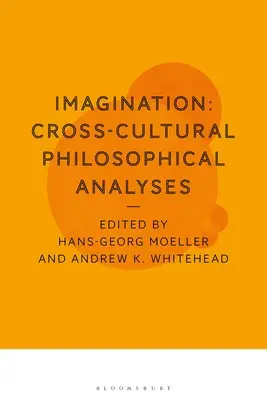 Imagination : Analyses philosophiques interculturelles - Imagination: Cross-Cultural Philosophical Analyses