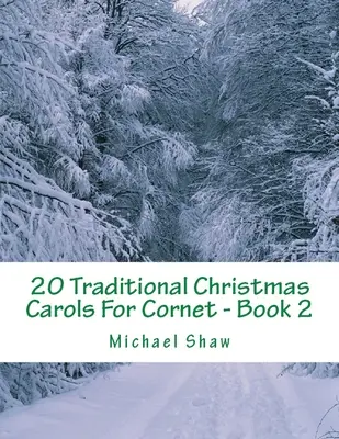 20 chants de Noël traditionnels pour cornet - Livre 2 : Série Easy Key pour débutants - 20 Traditional Christmas Carols For Cornet - Book 2: Easy Key Series For Beginners