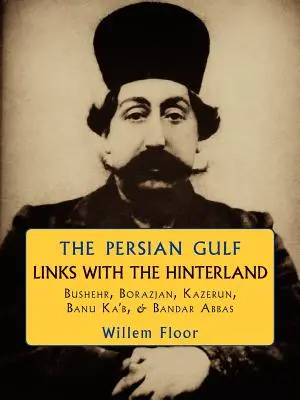 Le golfe Persique : Liens avec l'arrière-pays - The Persian Gulf: Links with the Hinterland