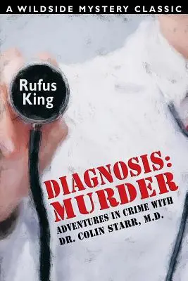 Diagnostic : Meurtre -- Aventures criminelles avec le Dr. Colin Starr, M.D. - Diagnosis: Murder -- Adventures in Crime with Dr. Colin Starr, M.D.