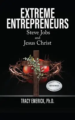 Entrepreneurs de l'extrême : Steve Jobs et Jésus-Christ - Extreme Entrepreneurs: Steve Jobs and Jesus Christ