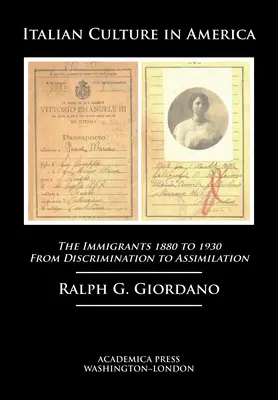La culture italienne en Amérique : Les immigrés, 1880 à 1930 - De la discrimination à l'assimilation - Italian Culture in America: The Immigrants, 1880 to 1930 - From Discrimination to Assimilation