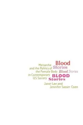 Histoires de sang : La ménarche et la politique du corps féminin dans la société américaine contemporaine - Blood Stories: Menarche and the Politics of the Female Body in Contemporary U.S. Society