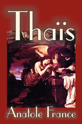 Thais d'Anatole France, Fiction, Suspense - Thais by Anatole France, Fiction, Suspense