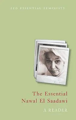 L'essentiel de Nawal El Saadawi : Un lecteur - The Essential Nawal El Saadawi: A Reader