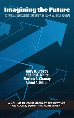 Imaginer l'avenir : Historically Black Colleges and Universities - A Matter of Survival (Les collèges et universités historiquement noirs - Une question de survie) - Imagining the Future: Historically Black Colleges and Universities - A Matter of Survival