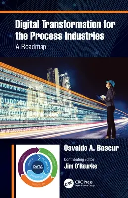 Transformation numérique pour les industries de transformation : Une feuille de route - Digital Transformation for the Process Industries: A Roadmap
