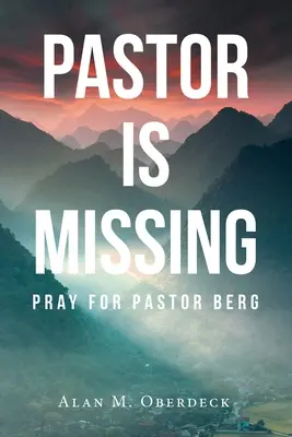 Le pasteur a disparu : Priez pour le pasteur Berg - Pastor is Missing: Pray for Pastor Berg