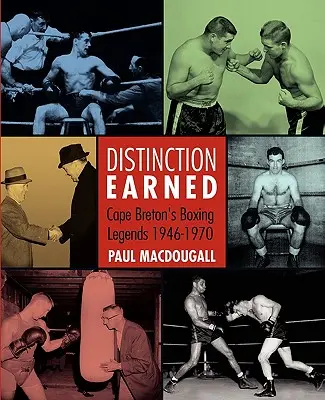 Distinction méritée : Les légendes de la boxe au Cap-Breton 1946-1970 - Distinction Earned: Cape Breton's Boxing Legends 1946-1970