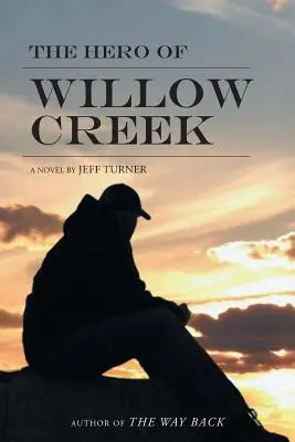 Le héros de Willow Creek - The Hero of Willow Creek