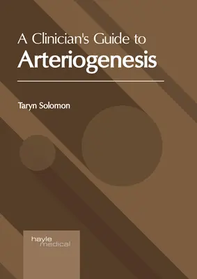 Guide du clinicien sur l'artériogenèse - A Clinician's Guide to Arteriogenesis