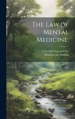 La loi de la médecine mentale ; - The Law of Mental Medicine;