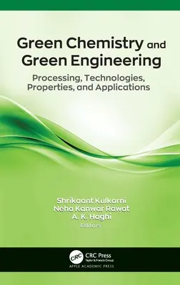 Chimie et ingénierie vertes : Traitement, technologies, propriétés et applications - Green Chemistry and Green Engineering: Processing, Technologies, Properties, and Applications