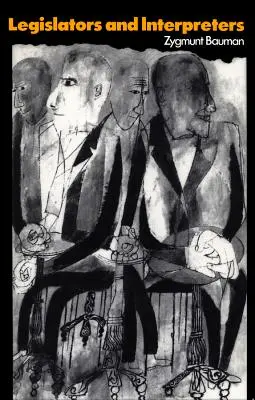 Législateurs et interprètes : Modernité, post-modernité et intellectuels - Legislators and Interpreters: On Modernity, Post-Modernity and Intellectuals