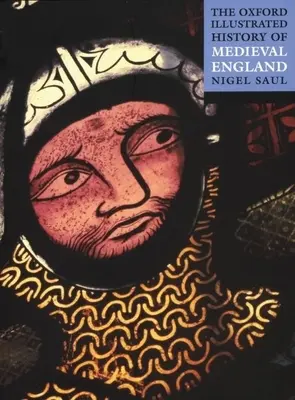 L'histoire illustrée d'Oxford de l'Angleterre médiévale - The Oxford Illustrated History of Medieval England