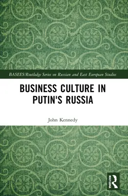 La culture d'entreprise dans la Russie de Poutine - Business Culture in Putin's Russia