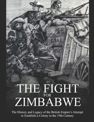 La lutte pour le Zimbabwe : l'histoire et l'héritage de la tentative de l'Empire britannique d'établir une colonie au XIXe siècle - The Fight for Zimbabwe: The History and Legacy of the British Empire's Attempt to Establish a Colony in the 19th Century
