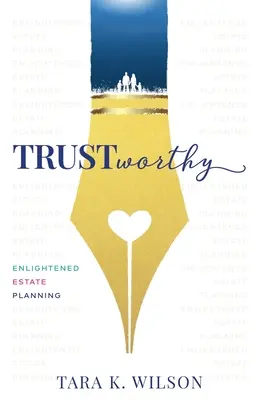 Digne de confiance : Une planification successorale éclairée - Trustworthy: Enlightened Estate Planning