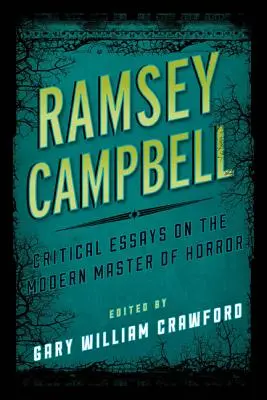 Ramsey Campbell : Essais critiques sur le maître moderne de l'horreur - Ramsey Campbell: Critical Essays on the Modern Master of Horror
