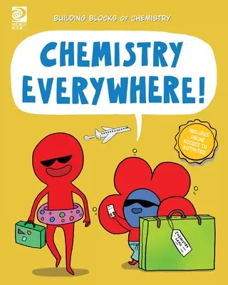 La chimie partout ! - Chemistry Everywhere!