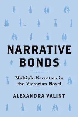 Narrative Bonds : Les narrateurs multiples dans le roman victorien - Narrative Bonds: Multiple Narrators in the Victorian Novel