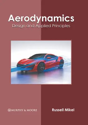 Aérodynamique : Conception et principes appliqués - Aerodynamics: Design and Applied Principles