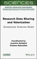 Partage et valorisation des données de recherche : Développements, tendances, modèles - Research Data Sharing and Valorization: Developments, Tendencies, Models