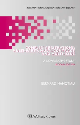 Arbitrages complexes : Arbitrage multipartite, multi-contrat et multi-sujet - Complex Arbitrations: Multi-party, Multi-contract and Multi-issue