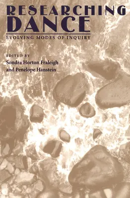 La recherche en danse : Modes d'investigation évolutifs - Researching Dance: Evolving Modes of Inquiry