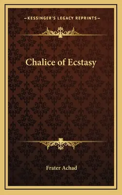 Le Calice de l'Extase - Chalice of Ecstasy