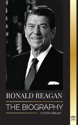 Ronald Reagan : La biographie - Une vie américaine de radio, la guerre froide et la chute de l'empire soviétique - Ronald Reagan: The Biography - An American Life of Radio, the Cold War, and the Fall of the Soviet Empire