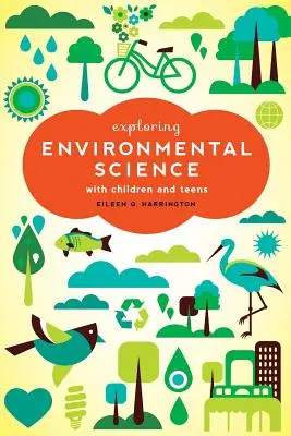 Explorer les sciences de l'environnement avec les enfants et les adolescents - Exploring Environmental Science with Children and Teens