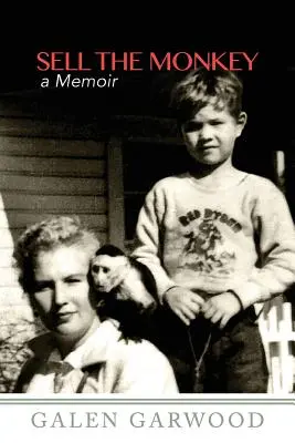 Sell The Monkey, : A Memoir - Sell The Monkey,: A Memoir